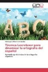 Niel Agripino Palomino Gonzales - Técnica Lecretexor para dinamizar la ortografía del español