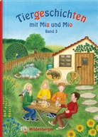 Bettina Erdmann, Ingrid Hecht - Tiergeschichten mit Mia und Mio - 3: Tiergeschichten mit Mia und Mio - Band 3