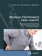 Heinz Kollmann, Heinz G Kollmann, Heinz G (Prim. Dr. med.) Kollmann, Heinz G. Kollmann - (Kreuz-)Schmerz lass nach!