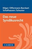 Hartmu Kilger, Hartmut Kilger, Susann Offermann-Burckart, Susanne Offermann-Burckart, Susanne (Dr. Offermann-Burckart, Susanne (Dr.) Offermann-Burckart... - Das neue Syndikusrecht