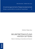 Wolfram Reiß, BECHMANN, Bechmann, Ulrike Bechmann, Wolfra Reiss, Wolfram Reiß - Selbstbetrachtung hinter Gittern