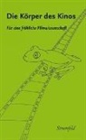 Christian Hüls, Natalie Lettenewitsch, Zechner, Anke Zechner - Die Körper des Kinos Für eine fröhliche Filmwissenschaft