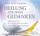 Ulrich E. Duprée, Ulrich Emil Duprée, Ulrich Emil Duprée - Heilung für deine Gedanken, Audio-CD (Hörbuch)