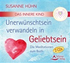 Susanne Hühn - Das Innere Kind - Unerwünschtsein verwandeln in Geliebtsein, 2 Audio-CDs (Hörbuch)