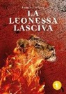 Francesca Di Gioia - La leonessa lasciva