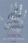 Janis H. Durham - La mano sullo specchio. Una storia vera di vita oltre la vita
