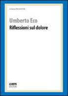 Umberto Eco - Riflessioni sul dolore