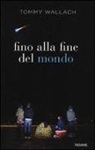 Tommy Wallach - Fino alla fine del mondo