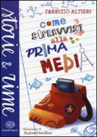Fabrizio Altieri, A. Castellani - Come sopravvissi alla prima media