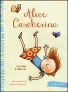 Gianni Rodari, Elena Temporin - Alice cascherina