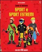 Katie Davies, Lisa J. Gillespie, Lisa Jane Gillespie, P. Morize, E. Ordàs - Come si vestono... sport e sport estremi. Con adesivi