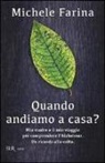Michele Farina - Quando andiamo a casa? Mia madre e il mio viaggio per comprendere l'Alzheimer. Un ricordo alla volta