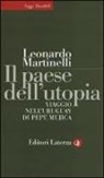 Leonardo Martinelli - Il paese dell'utopia. Viaggio nell'Uruguay di Pepe Mujica