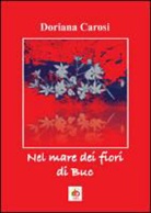 Doriana Carosi - Nel mare dei fiori di Buc