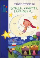 Sofia Gallo, A. Stefani - Tante storie di stelle, civette, lucciole e