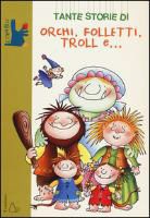 Giovanni Caviezel, F. Sillani - Tante storie di orchi, folletti, troll e