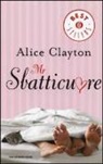 Alice Clayton - Mr Sbatticuore