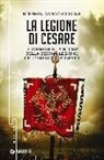 Stephen Dando-Collins - La legione di Cesare. Le imprese e la storia della decima legione dell'esercito romano