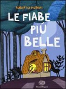 Roberto Piumini, D. Guicciardini - Le fiabe più belle
