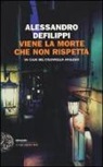 Alessandro Defilippi - Viene la morte che non rispetta. Un caso del colonnello Anglesio