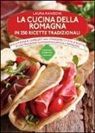 Laura Rangoni - La cucina della Romagna in 250 ricette tradizionali