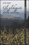 Emilio Rigatti - Gli alchimisti delle colline e altre storie di uomini e orizzonti di qua e di là del Collio