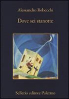 Alessandro Robecchi - Dove sei stanotte