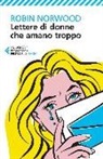 Robin Norwood - Lettere di donne che amano troppo