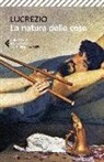 Tito Lucrezio Caro, U. Dotti - La natura delle cose. Testo latino a fronte