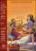 Stefano Bordiglioni, F. Fiorin - Piccole storie del mondo etrusco