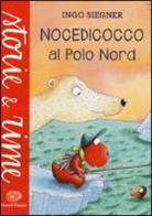Ingo Siegner - Nocedicocco al Polo Nord
