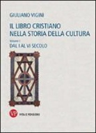 Giuliano Vigini - Il libro cristiano nella storia della cultura