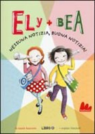Annie Barrows, Sophie Blackall - Nessuna notizia, buona notizia! Ely + Bea