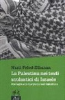 Nurit Peled-Elhanan - La Palestina nei testi scolastici di Israele. Ideologia e propaganda nell'istruzione