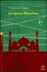 Pierfrancesco Prosperi - La terza moschea
