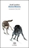Jack London - Zanna Bianca