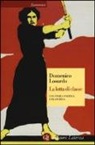 Domenico Losurdo - La lotta di classe. Una storia politica e filosofica