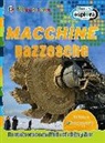 Macchine pazzesche. Il mondo come non l'hai mai visto prima