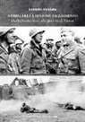 Leonardo Malatesta - Storie della Legione Tagliamento. Dalla fondazione alla guerra di Russia. Dalla guerra di Russia all'armistizio