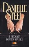 Danielle Steel - I peccati di una madre