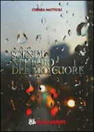 Chiara Mattioli, F. Filios - Scendi nel buio del mio cuore