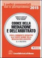 F. Bartolini, M. Bartolini, P. Savorro - Codice della mediazione e dell'arbitrato