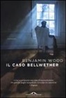 Benjamin Wood - Il caso Bellwether