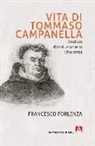 Francesco Forlenza - Vita di Tommaso Campanella. Eretico, rivoluzionario, utopista