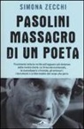 Simona Zecchi - Pasolini, massacro di un poeta