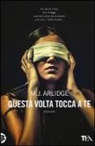 M. J. Arlidge - Questa volta tocca a te