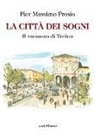 P. Massimo Prosio, Pier Massimo Prosio - La città dei sogni