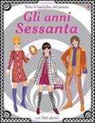 Emily Bone, Simona Bursi - Gli anni Sessanta. Vesto le bamboline del passato. Con adesivi