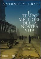 Antonio Scurati - Il tempo migliore della nostra vita
