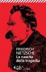 Friedrich Nietzsche, S. Mati - La nascita della tragedia